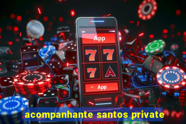 acompanhante santos private